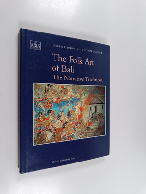 Thomas Cooper ym. : The Folk Art of Bali : The Narrative ...