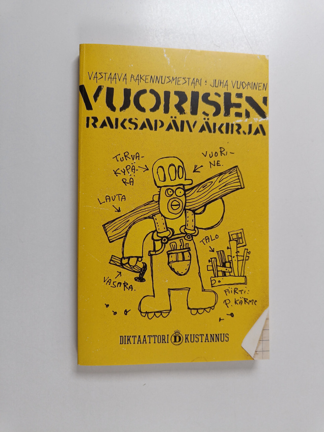 Juha Vuorinen : Vuorisen raksapäiväkirja