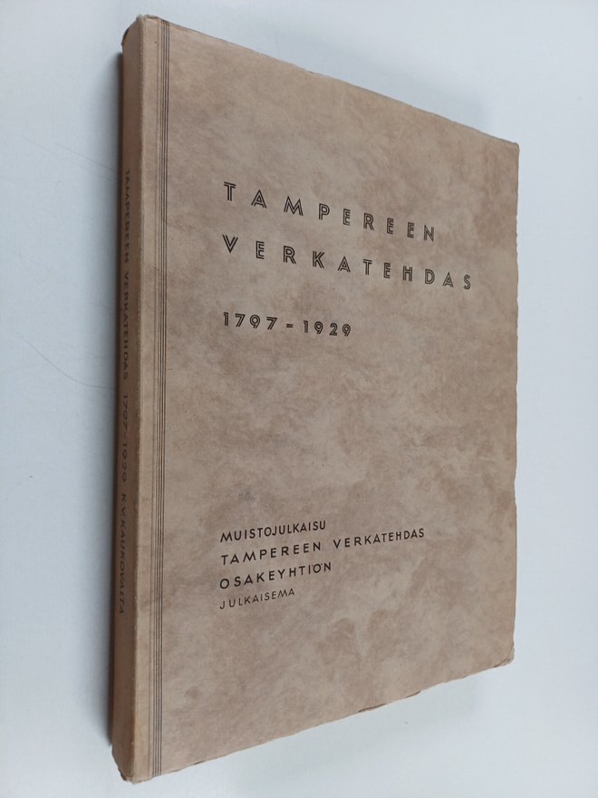 K. V. Kaukovalta : Tampereen verkatehtaan historia 1797-1929