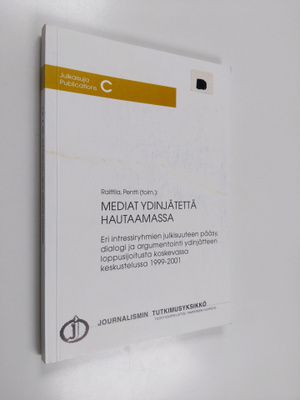 Mediat ydinjätettä hautaamassa - eri intressiryhmien julk...
