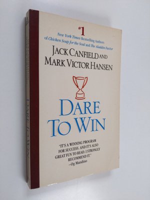 Mark Victor Hansen ym. : Dare to Win : The Guide to Getti...