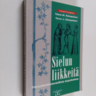 Taina M. ym. (toim.) Holopainen : Sielun liikkeitä : filo... - pikkukuva 1