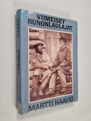 Martti Haavio : Viimeiset runonlaulajat