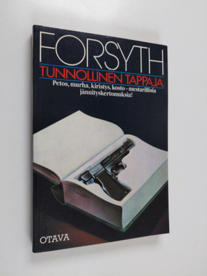Frederick Forsyth : Tunnollinen tappaja : jännityskertomu...