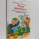 Erika Markmann : Pienet puutarhurit : kasvata oma pieni p... - pikkukuva 1