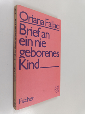 Oriana Fallaci : Brief an ein nie geborenes Kind