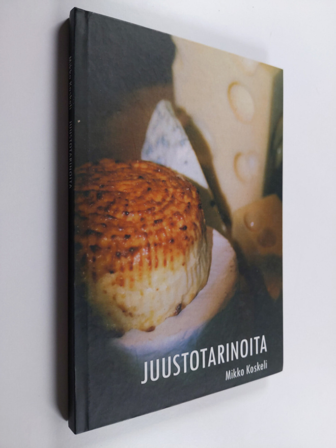 Mikko Koskeli : Juustotarinoita