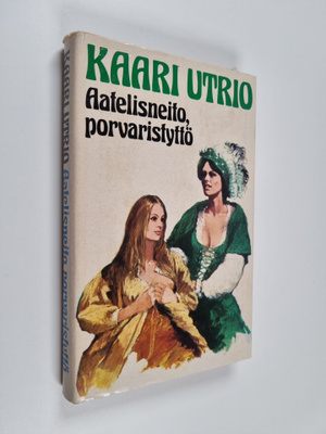 Kaari Utrio : Aatelisneito, porvaristyttö