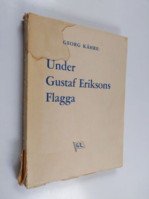 Georg Kahre : Under Gustaf Eriksons flagga