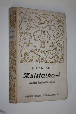 Juhani Aho : Muistatko : kukkia keväiseltä niityltä