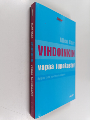 Allen Carr : Vihdoinkin vapaa tupakasta! : helppo tapa lo...
