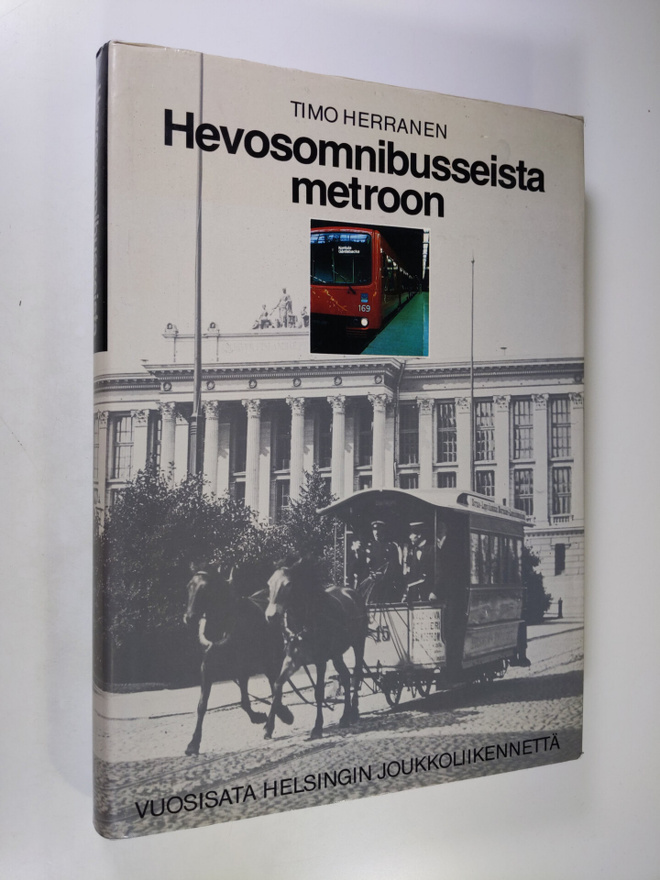 Timo Herranen : Hevosomnibusseista metroon : vuosisata He...