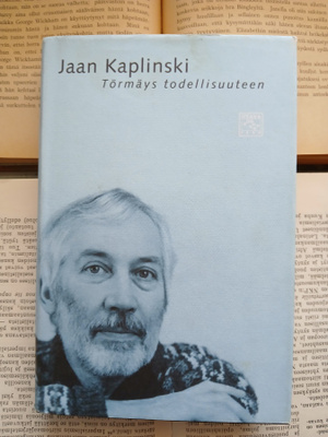 Jaan Kaplinski - Törmäys todellisuuteen: esseitä vuosilta...