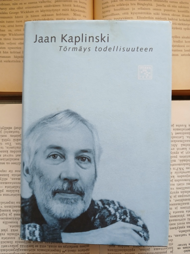 Jaan Kaplinski - Törmäys todellisuuteen: esseitä vuosilta...