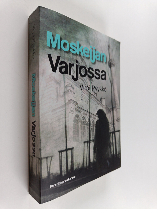 Virpi Pyykkö : Moskeijan varjossa (signeerattu, tekijän o...