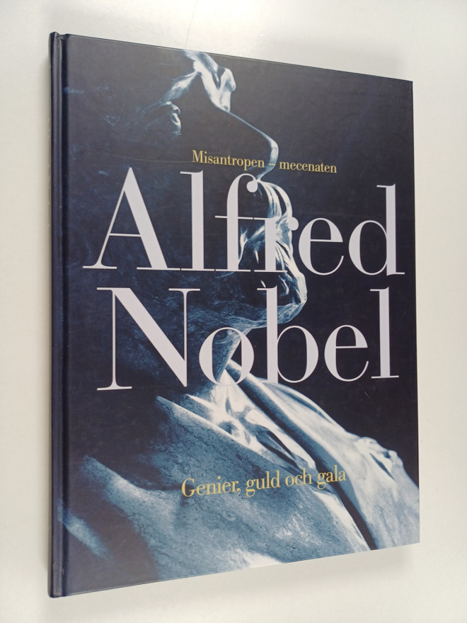 Håkan Elofsson : Alfred Nobel : genier, guld och gala