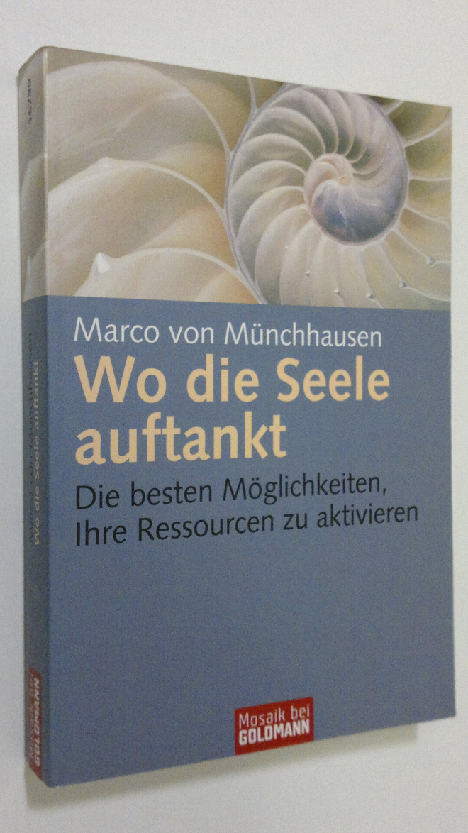 Marco von Munchhausen : Wo die Seele auftankt : die beste...