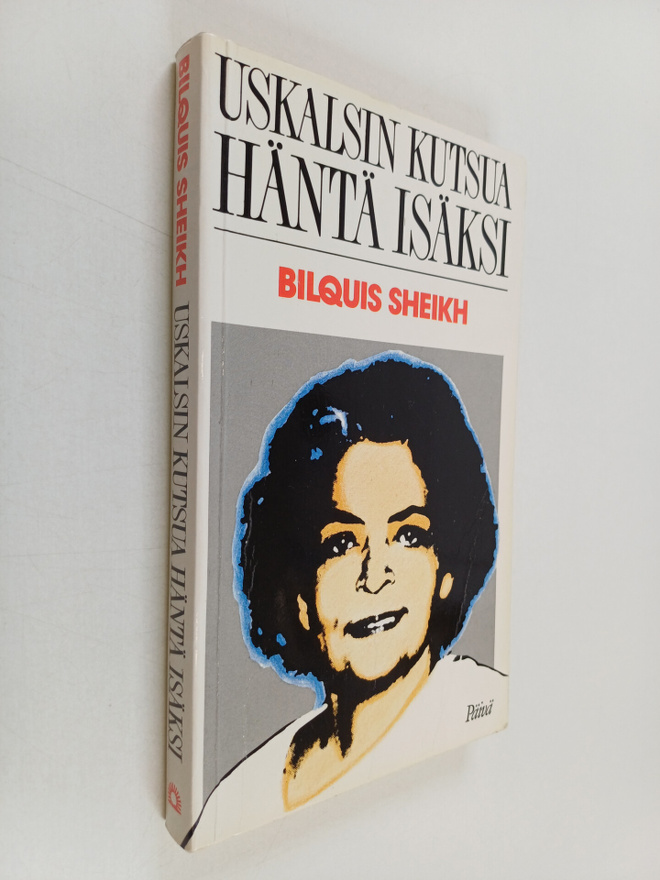 Bilquis Sheikh : Uskalsin kutsua Häntä Isäksi