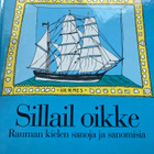 Koskela: SILLAIL OIKKE Rauman kielen sanoja ja sanomisia - pikkukuva 1
