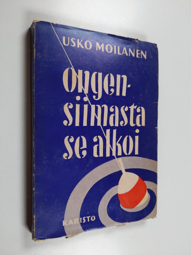 Usko Moilanen : Ongensiimasta se alkoi : erä- ja kalajutt...