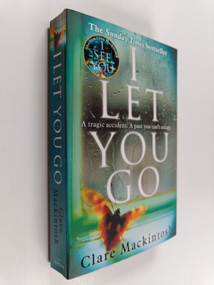 Clare Mackintosh : I Let You Go