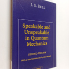 J. S. Bell : Speakable and Unspeakable in Quantum Mechanics - pikkukuva 1