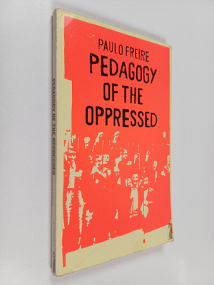 Paulo Freire : Pedagogy of the oppressed