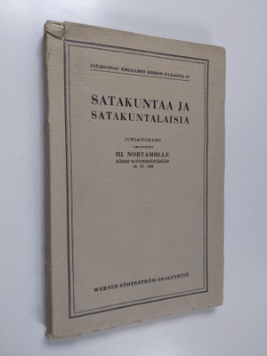 Satakuntaa ja satakuntalaisia : Hj. Nortamon 70-vuotispäi...