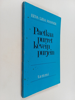 Eeva-Liisa Manner : Paetkaa purret kevein purjein - Teema...