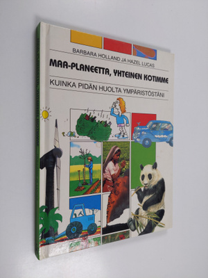 Hazel Lucas ym. : Maa-planeetta, yhteinen kotimme : kuink...