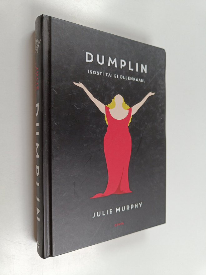 Julie Murphy : Dumplin : Isosti tai ei ollenkaan