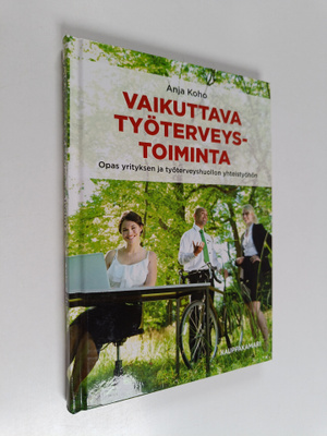 Anja Koho : Vaikuttava työterveystoiminta : opas yritykse...