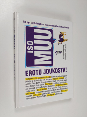 Seth (toim) Godin : Iso muu : erotu joukosta : älä pyri t...