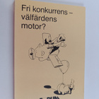 Fri konkurrens, välfärdens motor? - pikkukuva 1