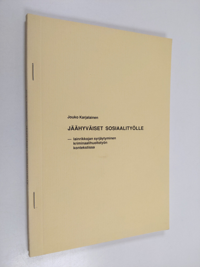 Jouko Karjalainen : Jäähyväiset sosiaalityölle : lainrikk...