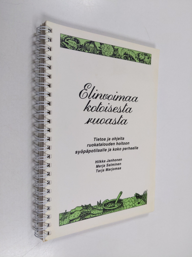 Hilkka Janhonen : Elinvoimaa kotoisesta ruoasta : tietoa ...