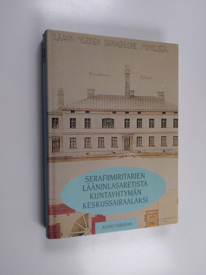 Kyösti Väänänen : Serafiimiritarien lääninlasaretista kun...