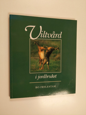Svenska jägareförbundet ym. : Viltvård i jordbruket