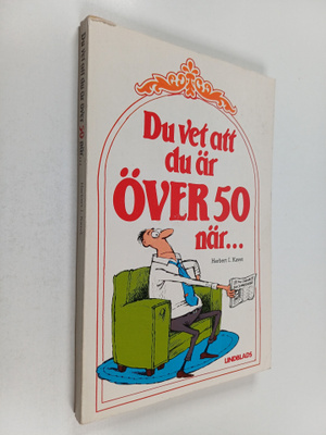 Herbert I. Kavet : Du vet att du är över 50 när