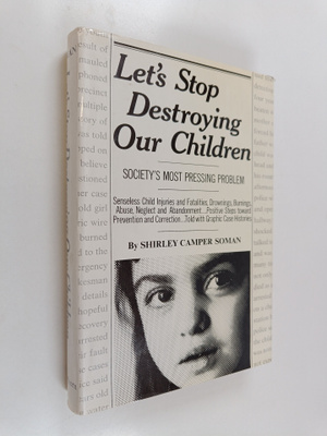 Shirley Camper Soman : Let's Stop Destroying Our Children