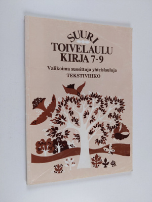 Suuri toivelaulukirja 7-9 : valikoima suosittuja yhteisla...