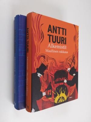 Antti Tuuri : Alkemistit 1-2 : Maallinen rakkaus ; Taivaa...
