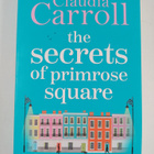 Claudia Carroll : The secrets of Primrose Square - pikkukuva 1