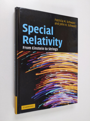 John H. Schwarz ym. : Special Relativity - From Einstein ...