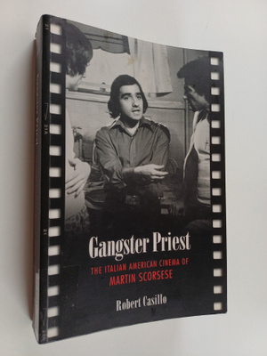 Robert Casillo : Gangster priest : the Italian American c...