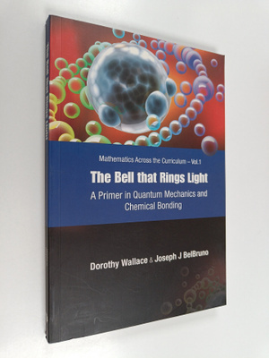 Dorothy Wallace : The bell that rings light : a primer in...