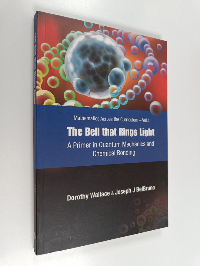 Dorothy Wallace : The bell that rings light : a primer in...
