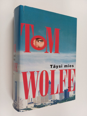 Tom Wolfe : Täysi mies