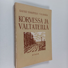 Korvessa ja valtatiellä : valikoima suomalaista proosaa j... - pikkukuva 1