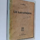 Heinrich Schulz : Äiti kasvattajana : käytännöllisiä kasv... - pikkukuva 1